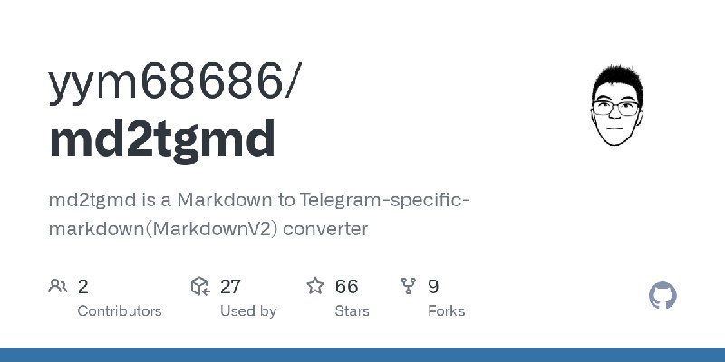 GitHub - yym68686/md2tgmd: md2tgmd is a Markdown to Telegram-specific-markdown(MarkdownV2) converter